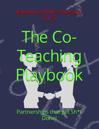 The Co-Teaching Playbook Partnerships that Get Sh*t Done!