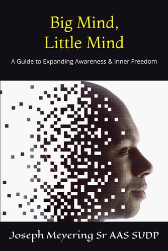 Big Mind, Little Mind A Guide to Expanding Awareness & Inner Freedom