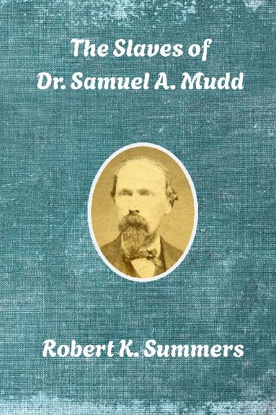 The Slaves of Dr. Samuel A. Mudd