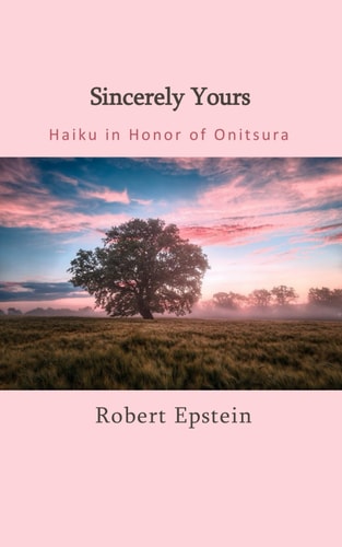 Sincerely Yours Haiku in Honor of Onitsura