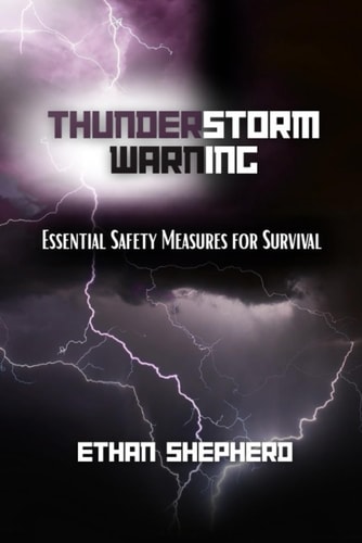 Thunderstorm Warning: Essential Safety Measures for Survival