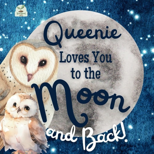 Queenie Loves You to the Moon and Back A Beautiful Story of Love That Stretches as Far as the Stars