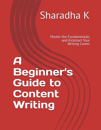A Beginner's Guide to Content Writing Master the Fundamentals and Kickstart Your Writing Career