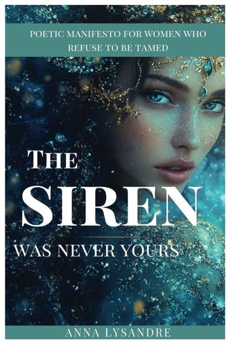 "The Siren Was Never Yours" Poetic Inspirational Manifesto for Women who Refuse to be Tamed