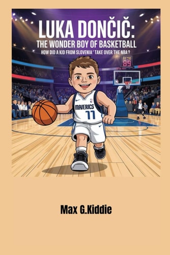 Luka Dončic The Wonder Boy of Basketball: How Did a Kid from Slovenia Take Over the NBA?
