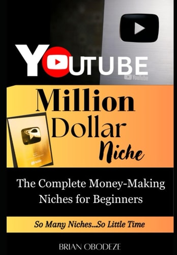Million Dollar YouTube Niche Complete Money-Making Niches for Beginners
