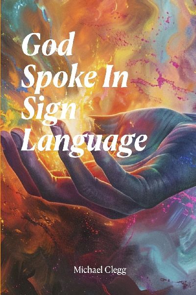 God Spoke In Sign Language