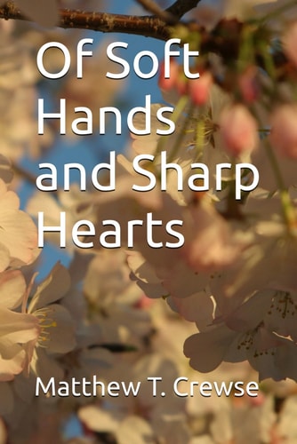 Of Soft Hands and Sharp Hearts