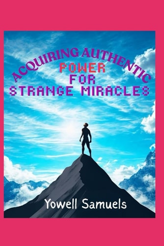 Acquiring Authentic Power for Strange Miracles