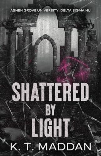 Shattered By Light Delta Sigma Nu Book Two