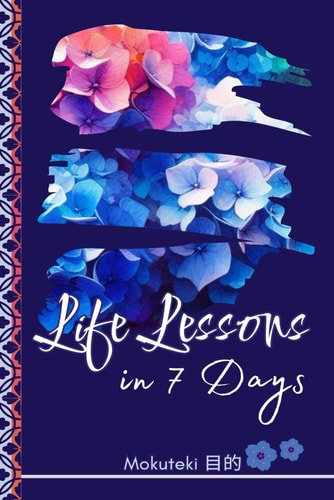 Life Lessons in 7 Days