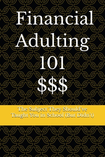 Financial Adulting 101 The Subject They Should've Taught You in School (But Didn't)