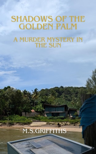 Shadows of the Golden Palm A Murder Mystery in the Sun (Detective Larsson Murder Mystery)