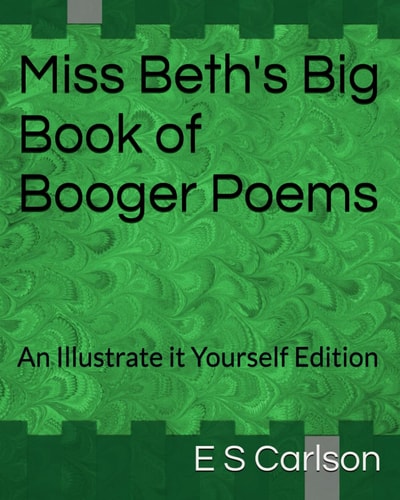 Miss Beth's Big Book of Booger Poems