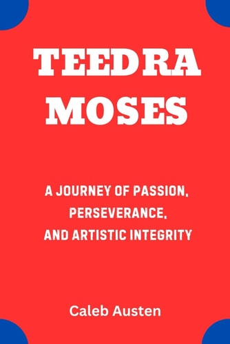 Teedra Moses A Journey of Passion, Perseverance, and Artistic Integrity