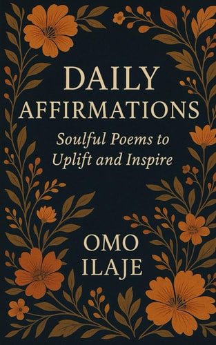 Daily Affirmations Soulful Poems to Uplift and Inspire