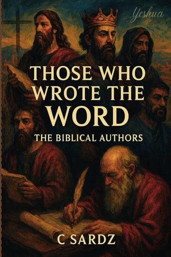Those Who Wrote The Word The Biblical Authors
