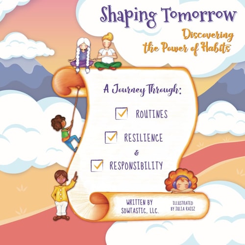 Shaping Tomorrow Discovering the Power of Habits: A Journey Through Routines, Resilience, and Responsibility