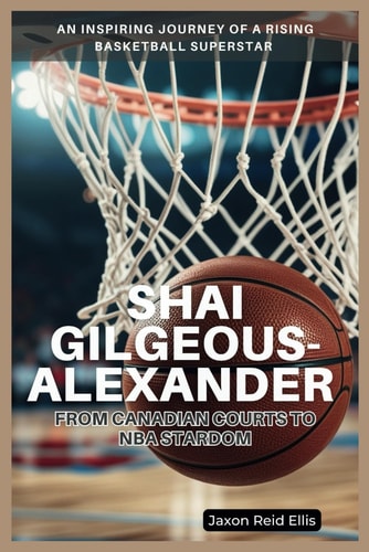Shai Gilgeous-Alexander FROM CANADIAN COURTS TO NBA STARDOM: An Inspiring Journey of a Rising Basketball Superstar