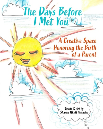 The Days Before I Met You A Creative Space Honoring the Birth of a Parent