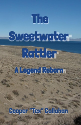 The Sweetwater Rattler A Legend Reborn