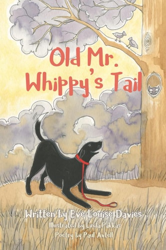 Old Mr Whippy's Tail Teaching Kids About Adoption, Kindness and Compassion Through a Rescue Dog's Eyes