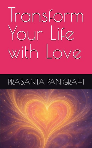 Transform Your Life with Love