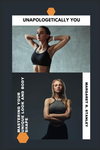 Unapologetically You Mastering Your Unique Look and Body Shape