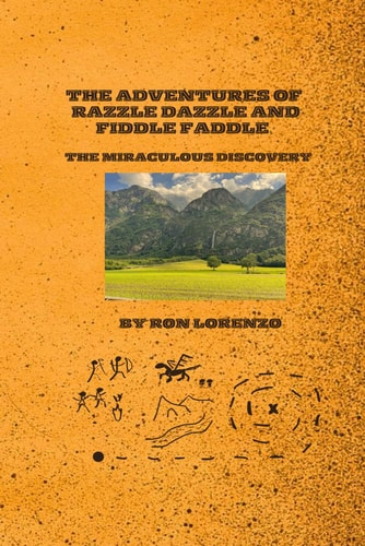 The Adventures of Razzle Dazzle and Fiddle Faddle The Miraculous Discovery