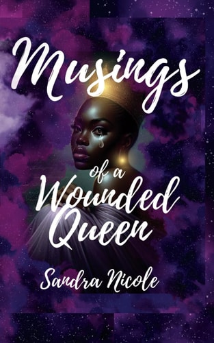 MUSINGS OF A WOUNDED QUEEN.