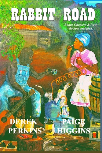Rabbit Road 2025 Perkins - Higgins Family Stories from the Backwoods of Mississippi