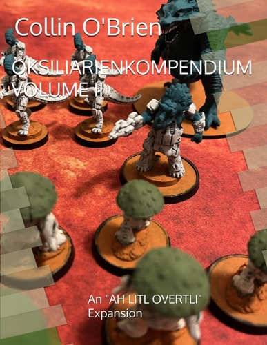 Oksiliarienkompendium Volume II An "AH LITL OVERTLI" Expansion
