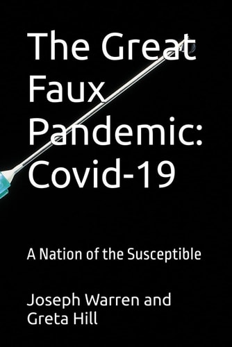 The Great Faux Pandemic Covid-19: A Nation of the Susceptible