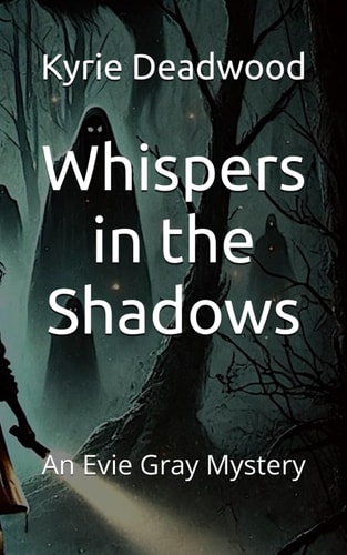 Whispers in the Shadows An Evie Gray Mystery