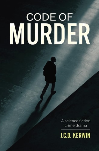 Code of Murder A Science Fiction Crime Drama