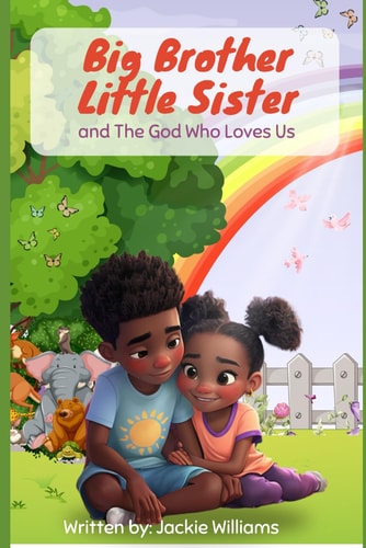 BIG BROTHER, LITTLE SISTER, AND THE GOD WHO LOVES US.