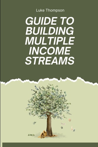 Guide to Building Multiple Income Streams Fast