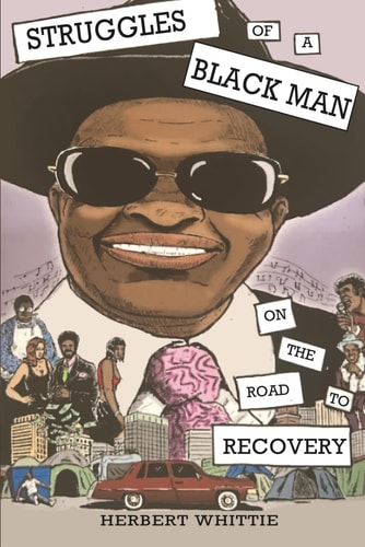 Struggles of a Black Man: On the Road to Recovery