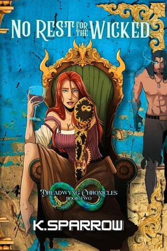 No Rest for the Wicked Dreadwyng Chronicles Book Two