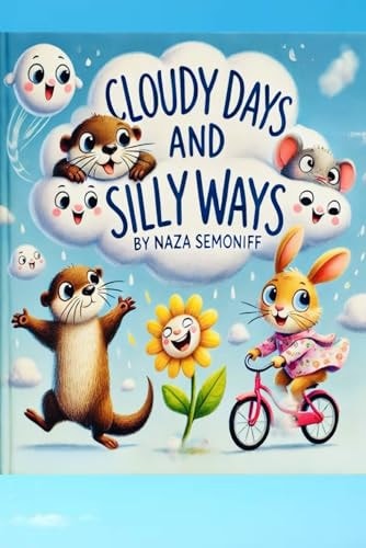 Cloudy Days and Silly Ways