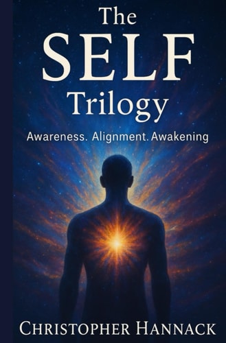 The SELF Trilogy Awareness, Alignment, Awakening