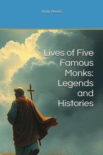 Lives of Five Famous Monks Legends and Histories