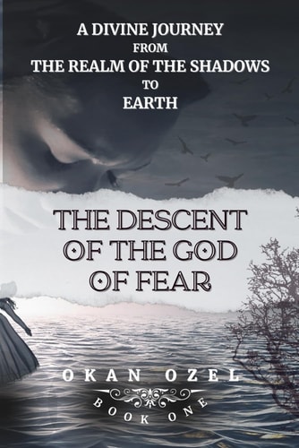 The Descent of the God of Fear A Divine Journey from the Realm of the Shadows to Earth