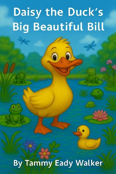 Daisy the Ducks Big Beautiful Bill: The Second book in the Daisy Series