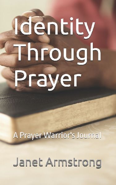 Identity Through Prayer: A Prayer Warriors Journal