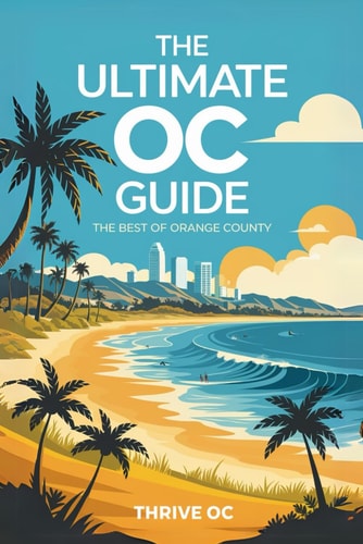 The Ultimate OC Guide Explore the Best of Orange County: Curated Local Gems, Events, Hikes, Restaurants, Hidden Spots & Insider Tips for Living Your Best SoCal Life