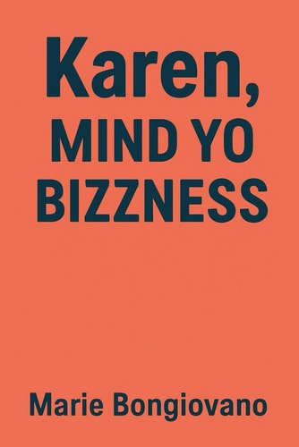 Karen, Mind Yo Bizzness