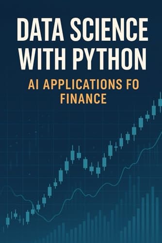 Data Science with Python AI Applications for Finance