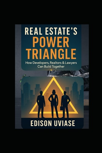 Real Estate's Power Triangle How Developers, Realtors & Lawyers Can Win Together