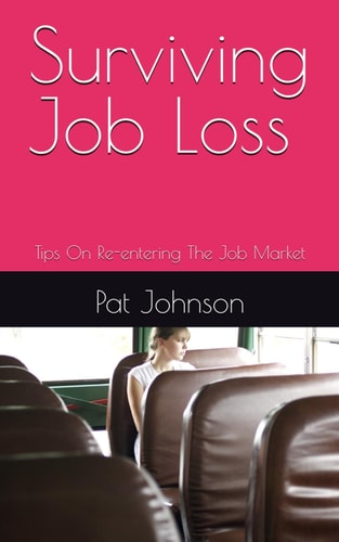 Surviving Job Loss Tips On Re-entering The Job Market